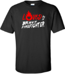 LOVED By a Firefighter T-shirt  LOVED By a Firefighter T-shirt 